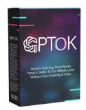 GPTok Review – Best 2 APPs TikTok and ChatGPT To Drive Laser-Targeted Traffic